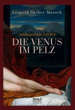 Autobiographische Schrift und die Venus im Pelz - Sacher-Masoch, Leopold von