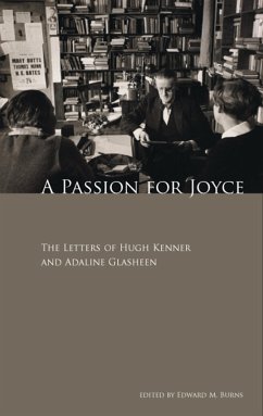 A Passion for Joyce (eBook, ePUB) - Kenner, Hugh; Glasheen, Adaline