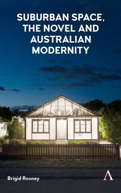 Suburban Space, the Novel and Australian Modernity (eBook, PDF) - Rooney, Brigid