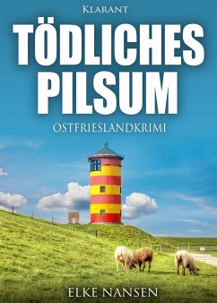 Tödliches Pilsum. Ostfrieslandkrimi - Nansen, Elke