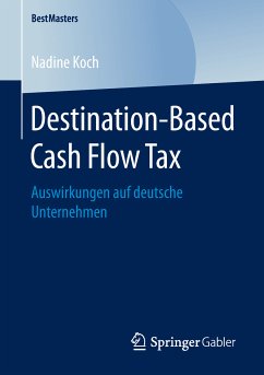 Destination-Based Cash Flow Tax (eBook, PDF) - Koch, Nadine