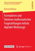 Formulieren und Variieren mathematischer Fragestellungen mittels digitaler Werkzeuge (eBook, PDF)