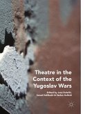 Theatre in the Context of the Yugoslav Wars (eBook, PDF)