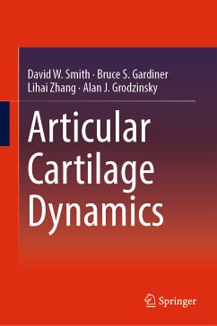 Articular Cartilage Dynamics (eBook, PDF) - Smith, David W.; Gardiner, Bruce S.; Zhang, Lihai; Grodzinsky, Alan J.