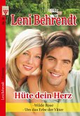 Leni Behrendt Nr. 15: Hüte dein Herz / Wilde Rose / Um das Erbe der Väter