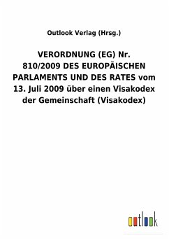 VERORDNUNG(EG) Nr. 810/2009DES EUROPÄISCHEN PARLAMENTS UND DES RATES vom 13. Juli 2009 über einen Visakodex der Gemeinschaft (Visakodex)
