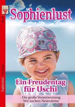 Sophienlust Nr. 27: Ein Freudentag für Uschi / Die große Verantwortung / Wir suchen Nestwärme - Clausen, Bettina;Korten, Aliza