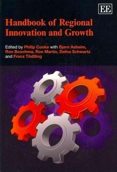 Handbook of Regional Innovation and Growth - Cooke, Philip; Asheim, Bjorn; Boschma, Ron; Martin, Ron; Schwartz, Dafna