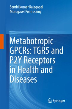Metabotropic GPCRs: TGR5 and P2Y Receptors in Health and Diseases (eBook, PDF) - Rajagopal, Senthilkumar; Ponnusamy, Murugavel