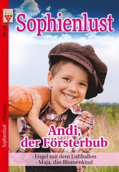Sophienlust Nr. 24: Andi, der Försterbub / Engel mit dem Luftballon / Maja, das Blumenkind - Korten, Aliza;Parker, Judith
