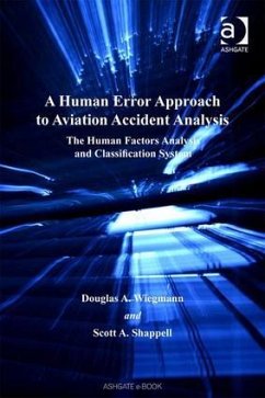 A Human Error Approach to Aviation Accident Analysis - Wiegmann, Douglas A; Shappell, Scott A