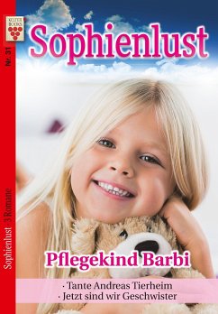 Sophienlust Nr. 31: Pflegekind Barbi / Tante Andreas Tierheim / Jetzt sind wir Geschwister - Korten, Aliza;Parker, Judith