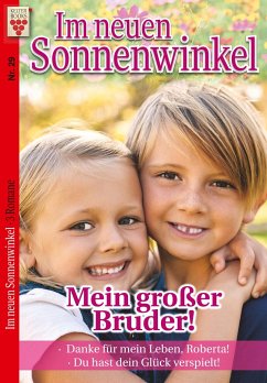 Im Sonnenwinkel Nr. 29: Mein großer Bruder! / Danke für mein Leben, Roberta! / Du hast dein Glück verspielt! - Dornberg, Michaela