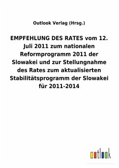 EMPFEHLUNG DES RATES vom 12. Juli 2011 zum nationalen Reformprogramm 2011 der Slowakei und zur Stellungnahme des Rates zum aktualisierten Stabilitätsprogramm der Slowakei für 2011-2014