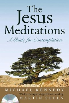 The Jesus Meditations: A Guide for Contemplation [With CD] - Kennedy, Michael