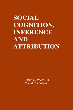 Social Cognition, Inference, and Attribution - Wyer, R S; Carlston, D E