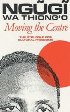 Moving the Centre - Wa Thiong'O, Ngugi