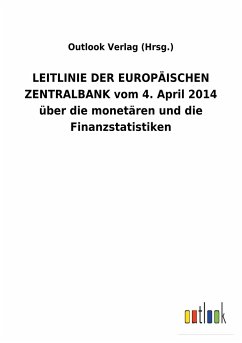 LEITLINIE DER EUROPÄISCHEN ZENTRALBANK vom 4. April 2014 über die monetären und die Finanzstatistiken