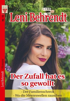 Leni Behrendt Nr. 16: Der Zufall hat es so gewollt / Der Familienschreck / Wo die Meereswellen rauschen - Behrendt, Leni