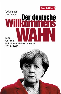 Der deutsche Willkommenswahn (eBook, ePUB) - Reichel, Werner