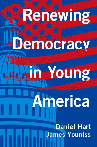 Renewing Democracy in Young America (eBook, PDF) Renewing Democracy in Young America (eBook, PDF)