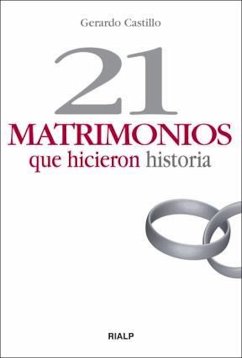 21 matrimonios que hicieron historia (eBook, ePUB) - Castillo Ceballos, Gerardo