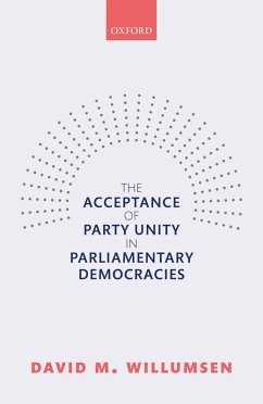 The Acceptance of Party Unity in Parliamentary Democracies (eBook, PDF) - Willumsen, David M.