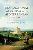 Transnational Patriotism in the Mediterranean, 1800-1850 (eBook, PDF)