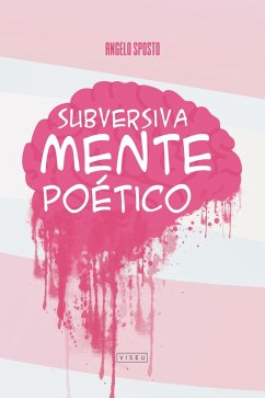 Subversivamente Poético (eBook, ePUB) - Sposto, Angelo