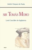 Sir Tomás Moro. Lord Canciller de Inglaterra (eBook, ePUB)