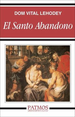 El santo abandono (eBook, ePUB) - Vital Lehodey , Dom