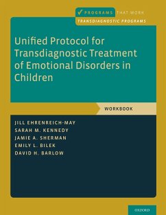 Unified Protocol for Transdiagnostic Treatment of Emotional Disorders in Children (eBook, PDF) - Ehrenreich-May, Jill; Kennedy, Sarah M.; Sherman, Jamie A.; Bilek, Emily L.; Barlow, David H.