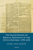 The Emancipation of Biblical Philology in the Dutch Republic, 1590-1670 (eBook, PDF)