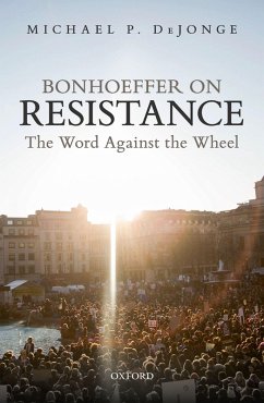 Bonhoeffer on Resistance (eBook, PDF) - Dejonge, Michael P.