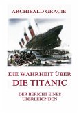 Die Wahrheit über die Titanic (eBook, ePUB)