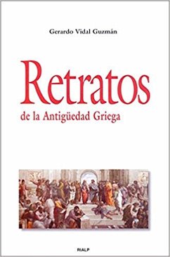 Retratos de la Antigüedad Griega (eBook, ePUB) - Vidal Guzmán, Gerardo