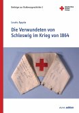 Die Verwundeten von Schleswig im Krieg von 1864 (eBook, PDF)