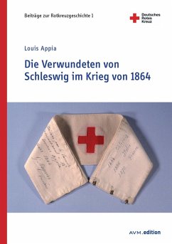 Die Verwundeten von Schleswig im Krieg von 1864 (eBook, PDF) - Appia, Louis