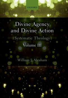 Divine Agency and Divine Action, Volume III (eBook, PDF) - Abraham, William J.