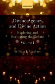Divine Agency and Divine Action, Volume I (eBook, PDF)