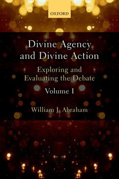 Divine Agency and Divine Action, Volume I (eBook, PDF) - Abraham, William J.
