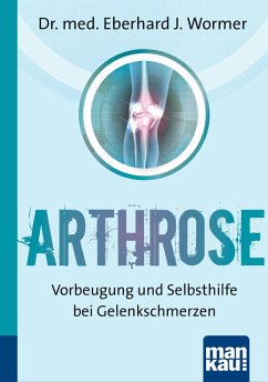 Arthrose. Kompakt-Ratgeber (eBook, ePUB) - Wormer, Eberhard J.