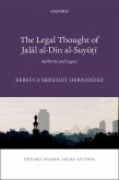 The Legal Thought of Jal?l al-D?n al-Suy??? (eBook, PDF)