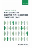 A Practical Guide to Using Qualitative Research with Randomized Controlled Trials (eBook, PDF)