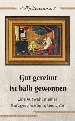 Gut gereimt ist halb gewonnen (eBook, ePUB) - Immanuel, Elke