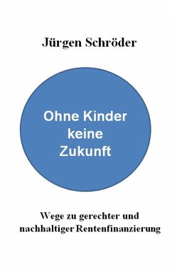 Ohne Kinder keine Zukunft (eBook, ePUB) - Schröder, Dr. Jürgen