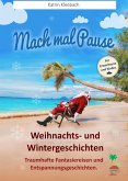 Mach mal Pause - Weihnachts- und Wintergeschichten (eBook, ePUB)