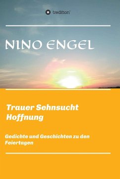 Trauer Sehnsucht Liebe (eBook, ePUB) - Engel, Nino