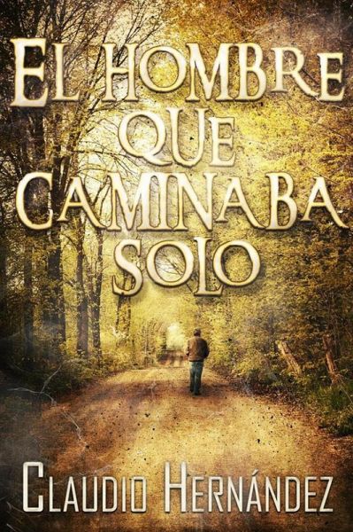 El hombre que caminaba solo (eBook, ePUB)