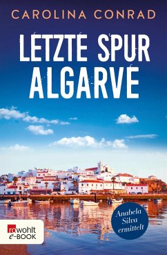 Letzte Spur Algarve / Anabela Silva ermittelt Bd.2 (eBook, ePUB) - Conrad, Carolina